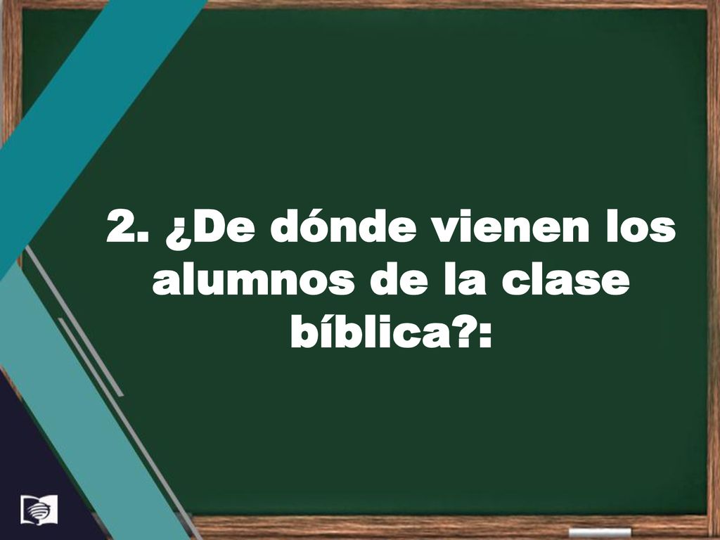 2. ¿De dónde vienen los alumnos de la clase bíblica :