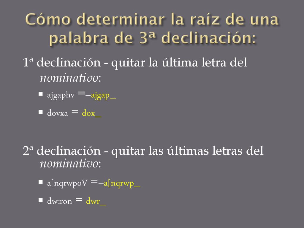Cómo determinar la raíz de una palabra de 3ª declinación: