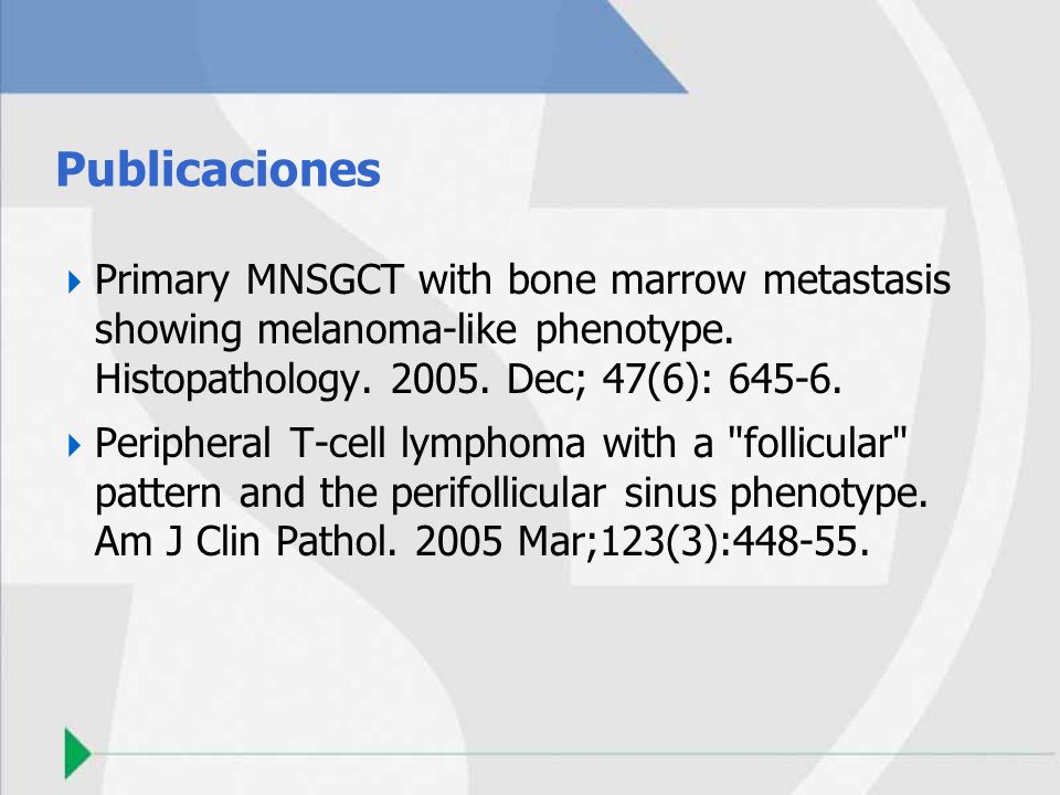 Publicaciones Primary MNSGCT with bone marrow metastasis showing melanoma-like phenotype. Histopathology Dec; 47(6):