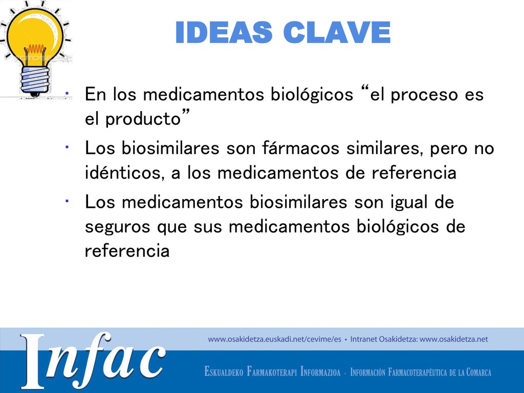 IDEAS CLAVE En los medicamentos biológicos el proceso es el producto