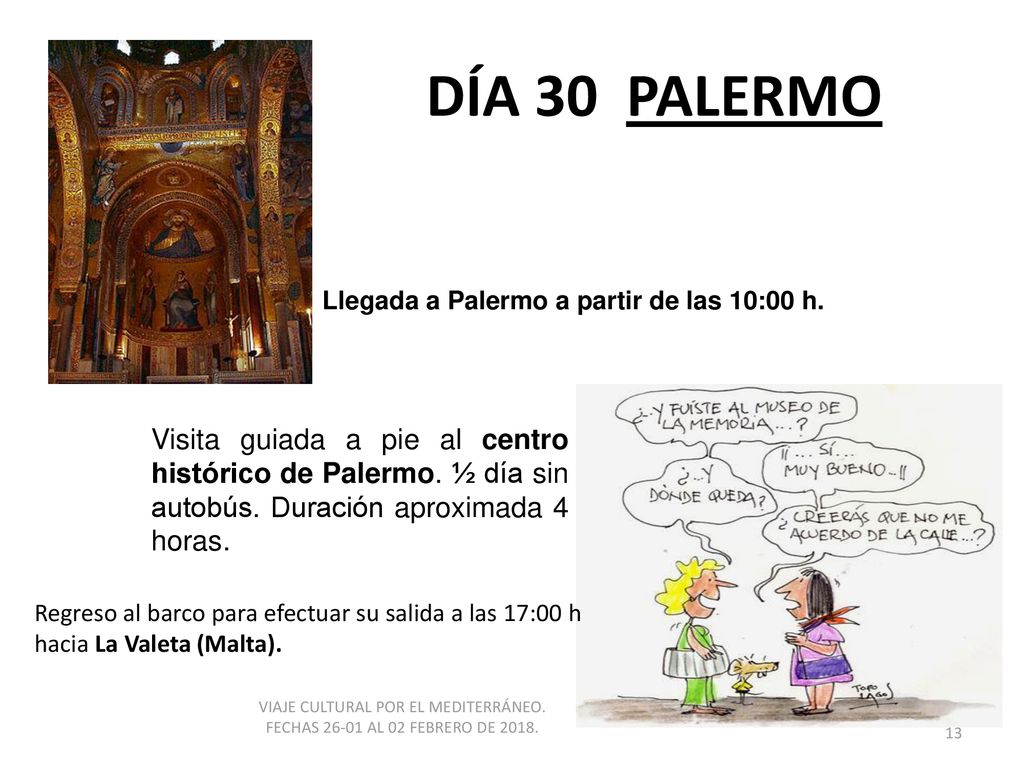 DÍA 30 PALERMO Llegada a Palermo a partir de las 10:00 h.