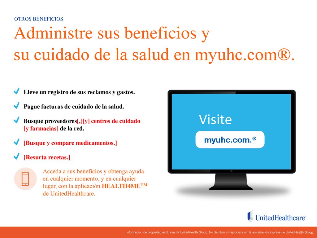 Administre sus beneficios y su cuidado de la salud en myuhc.com®.