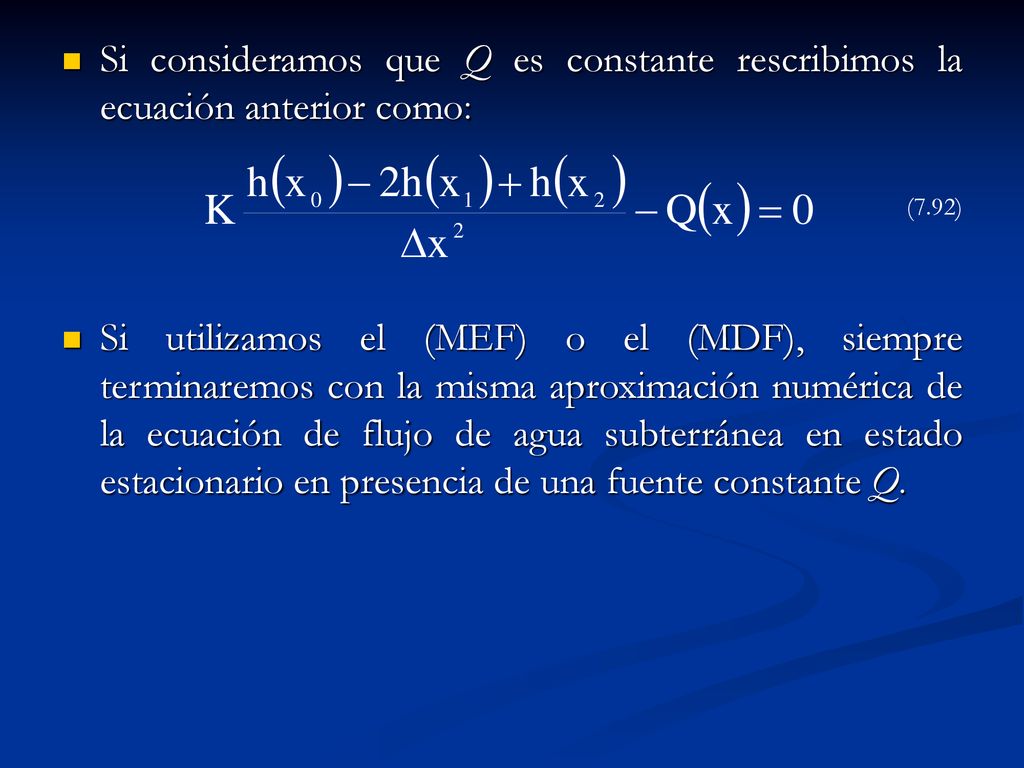 Si consideramos que Q es constante rescribimos la ecuación anterior como: