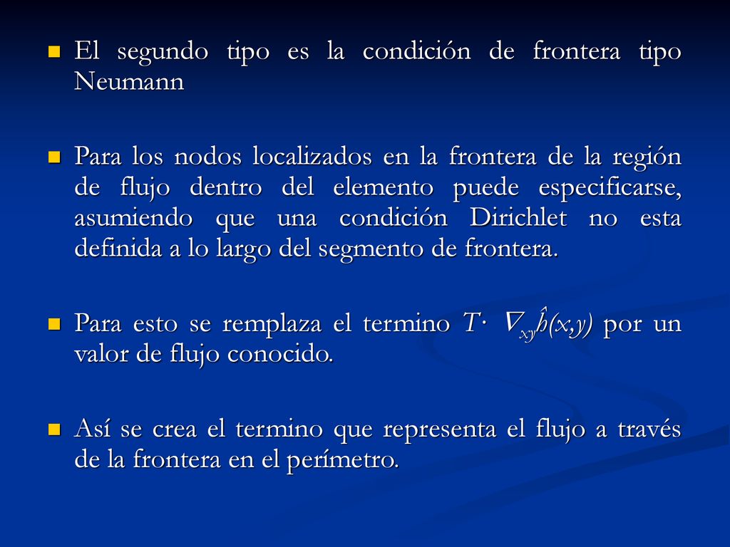El segundo tipo es la condición de frontera tipo Neumann