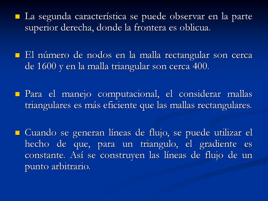 La segunda característica se puede observar en la parte superior derecha, donde la frontera es oblicua.