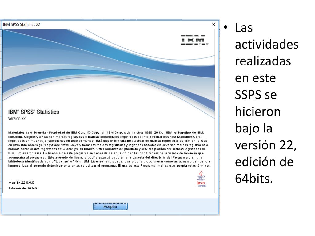 Las actividades realizadas en este SSPS se hicieron bajo la versión 22, edición de 64bits.