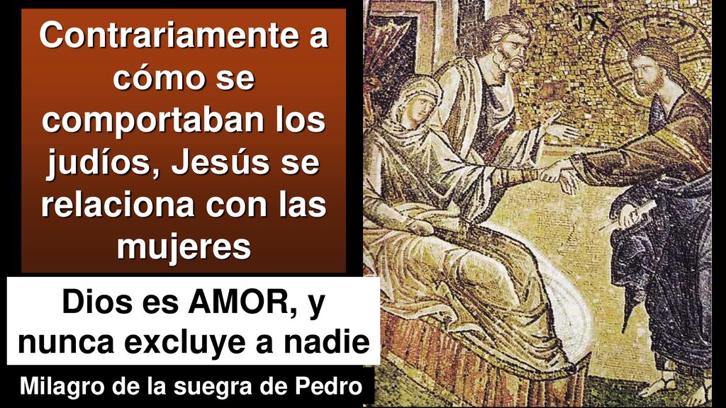 Dios es AMOR, y nunca excluye a nadie Milagro de la suegra de Pedro