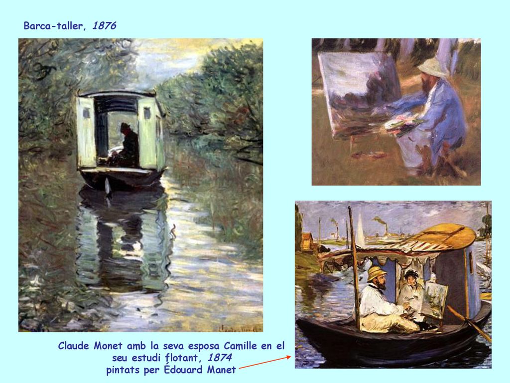 Barca-taller, 1876 Claude Monet amb la seva esposa Camille en el seu estudi flotant, 1874 pintats per Édouard Manet.
