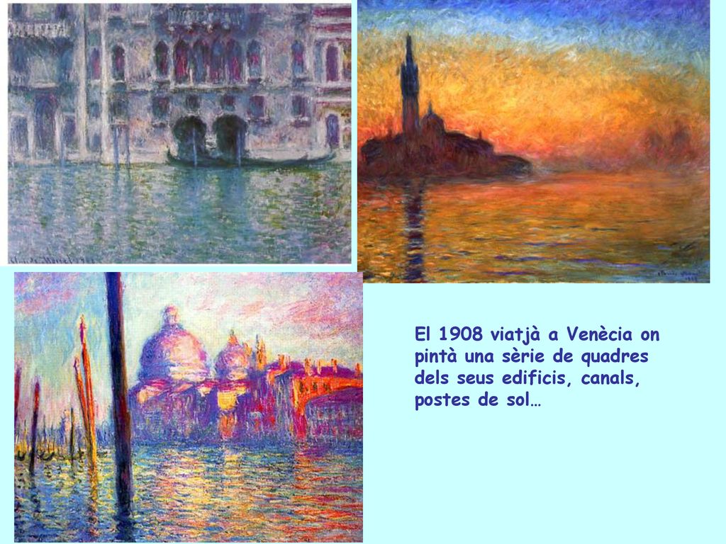 El 1908 viatjà a Venècia on pintà una sèrie de quadres dels seus edificis, canals, postes de sol…