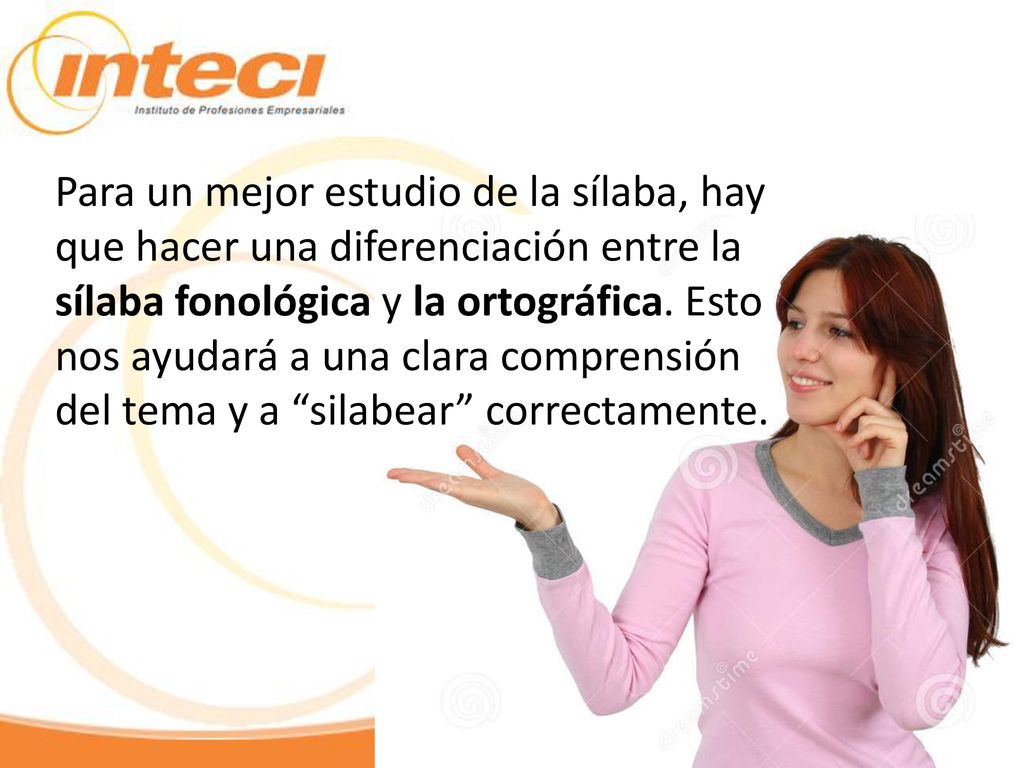 Para un mejor estudio de la sílaba, hay que hacer una diferenciación entre la sílaba fonológica y la ortográfica.