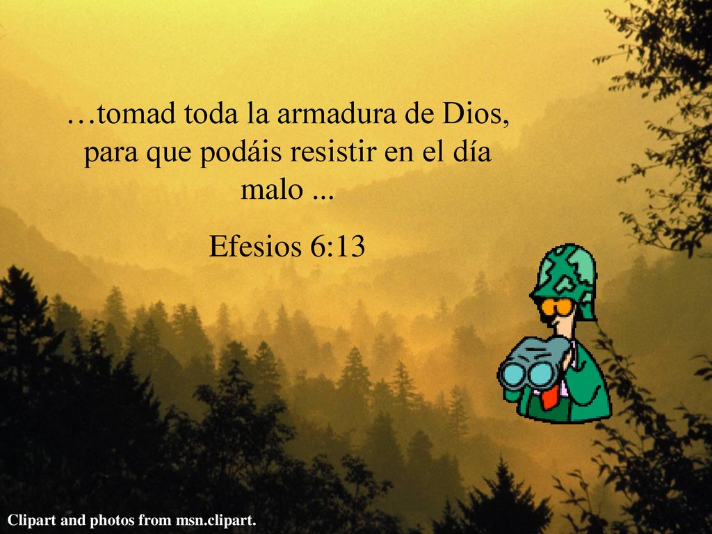 …tomad toda la armadura de Dios, para que podáis resistir en el día malo ...