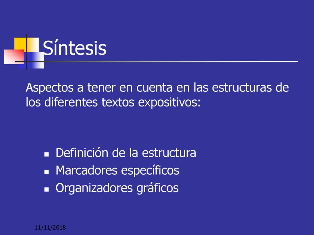 Síntesis Aspectos a tener en cuenta en las estructuras de los diferentes textos expositivos: Definición de la estructura.