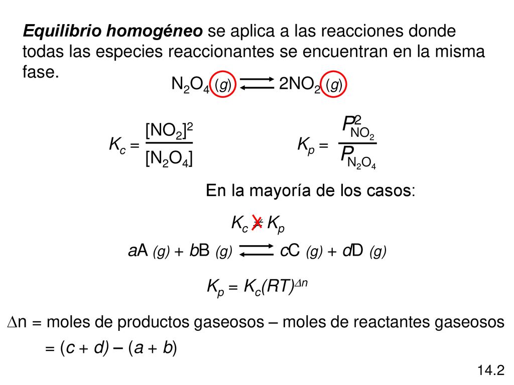 Equilibrio homogéneo se aplica a las reacciones donde todas las especies reaccionantes se encuentran en la misma fase.