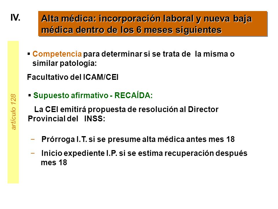 IV. Alta médica: incorporación laboral y nueva baja médica dentro de los 6 meses siguientes.