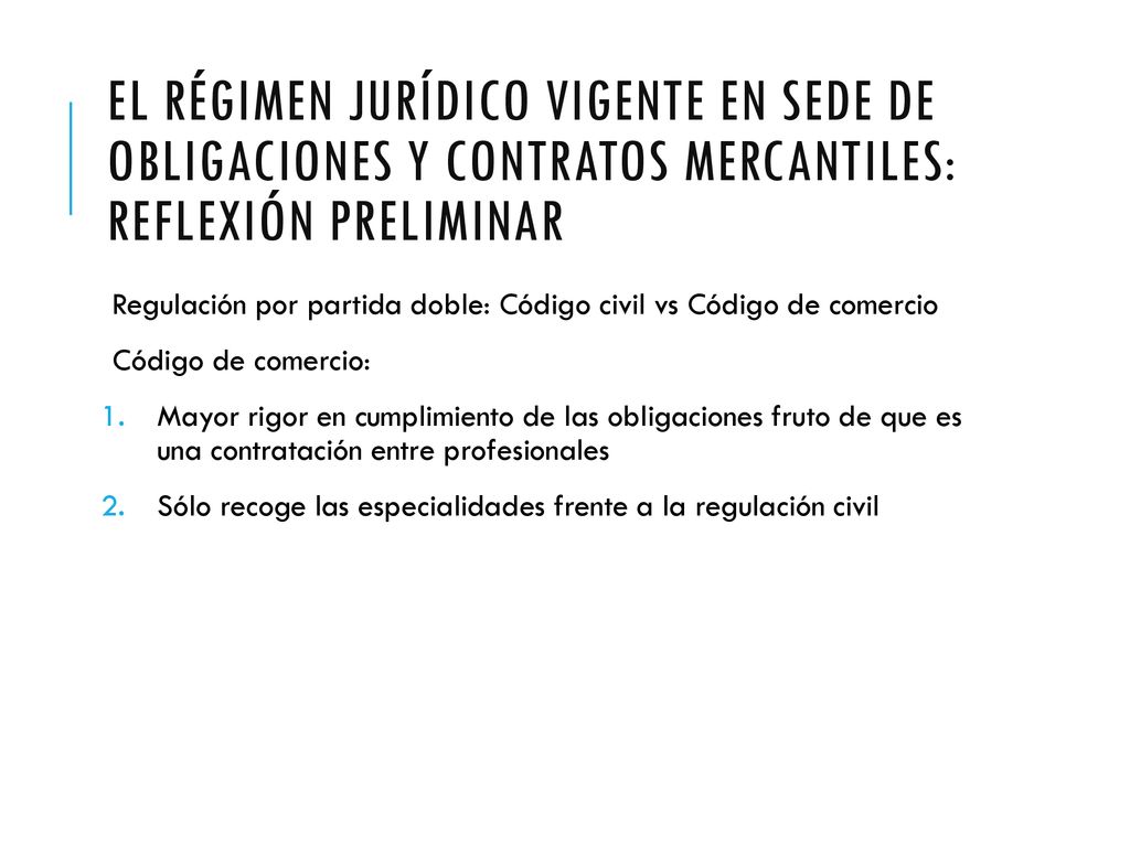 El régimen jurídico vigente en sede de obligaciones y contratos mercantiles: reflexión preliminar