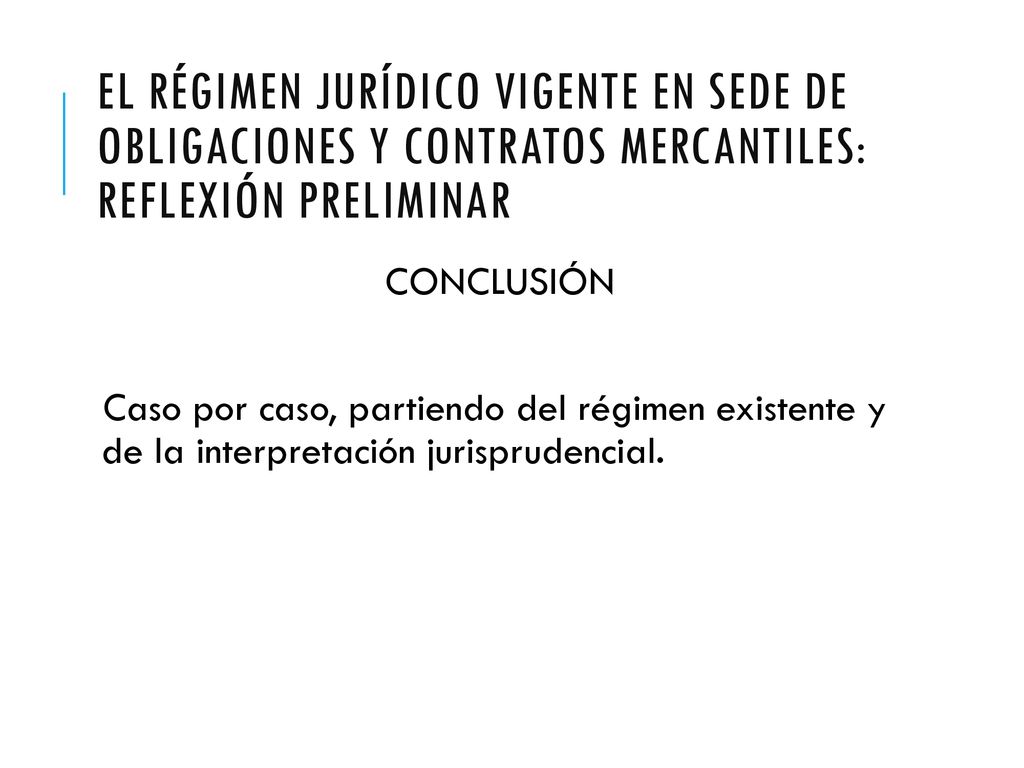 El régimen jurídico vigente en sede de obligaciones y contratos mercantiles: reflexión preliminar