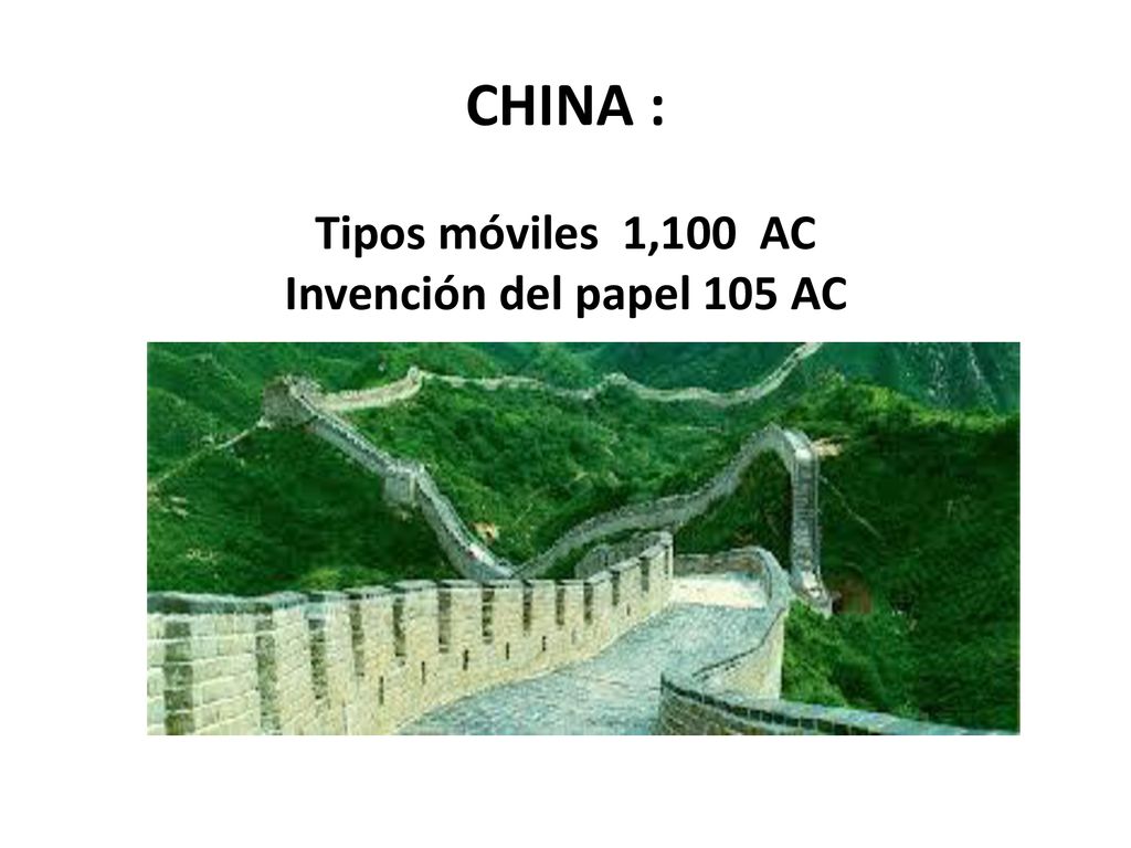 CHINA : Tipos móviles 1,100 AC Invención del papel 105 AC