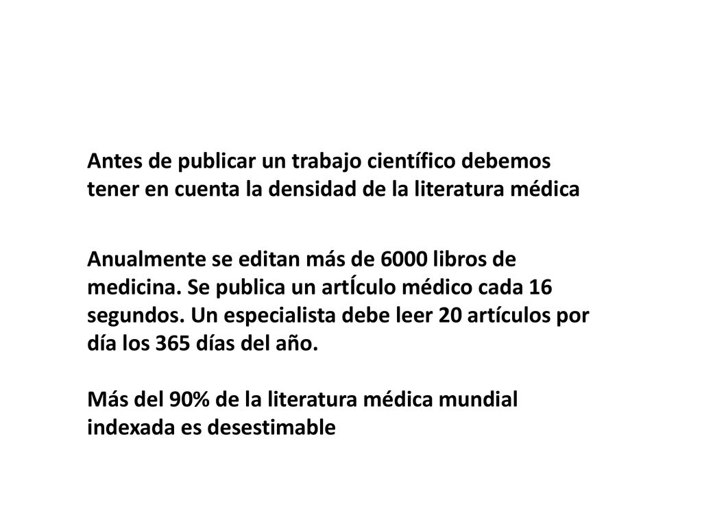 Antes de publicar un trabajo científico debemos tener en cuenta la densidad de la literatura médica