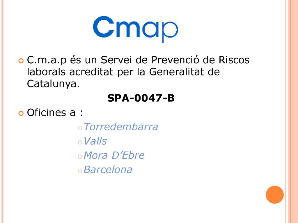 C.m.a.p és un Servei de Prevenció de Riscos laborals acreditat per la Generalitat de Catalunya.