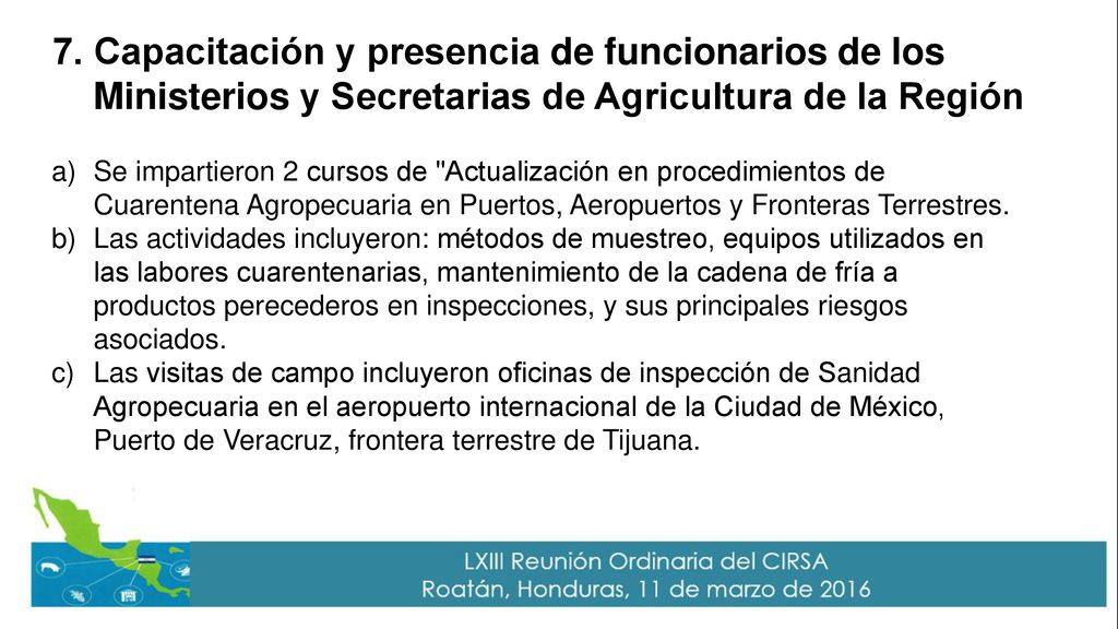 7. Capacitación y presencia de funcionarios de los Ministerios y Secretarias de Agricultura de la Región