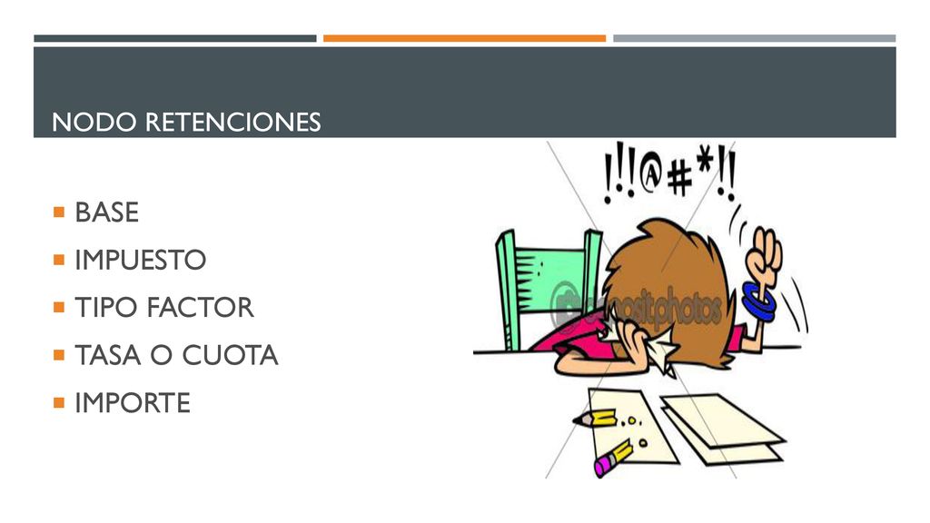 NODO RETENCIONES BASE IMPUESTO TIPO FACTOR TASA O CUOTA IMPORTE