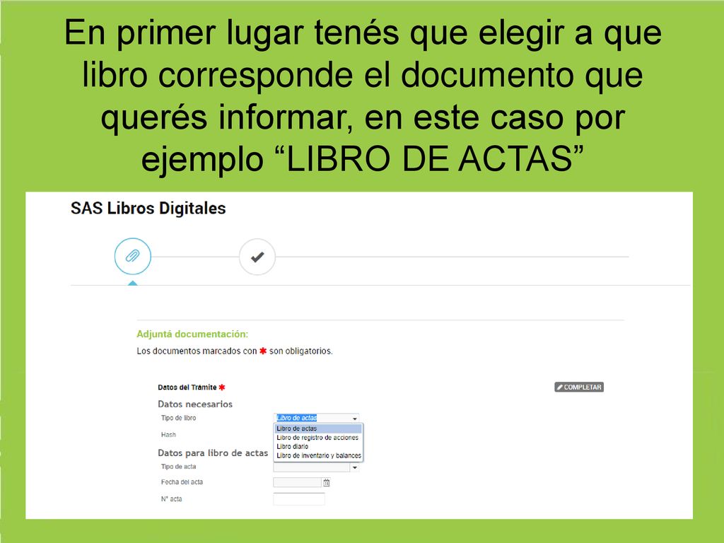 En primer lugar tenés que elegir a que libro corresponde el documento que querés informar, en este caso por ejemplo LIBRO DE ACTAS