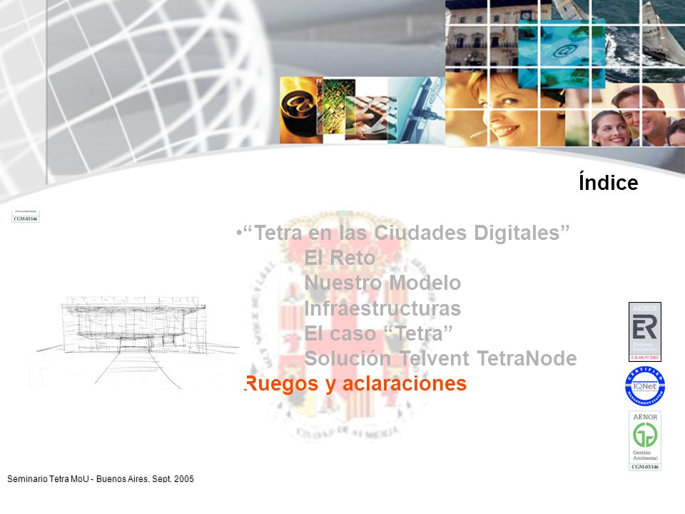 Índice Tetra en las Ciudades Digitales El Reto. Nuestro Modelo. Infraestructuras. El caso Tetra