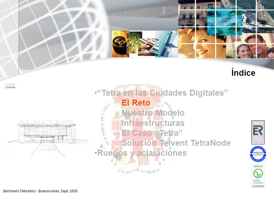 Índice Tetra en las Ciudades Digitales El Reto. Nuestro Modelo. Infraestructuras. El Caso Tetra