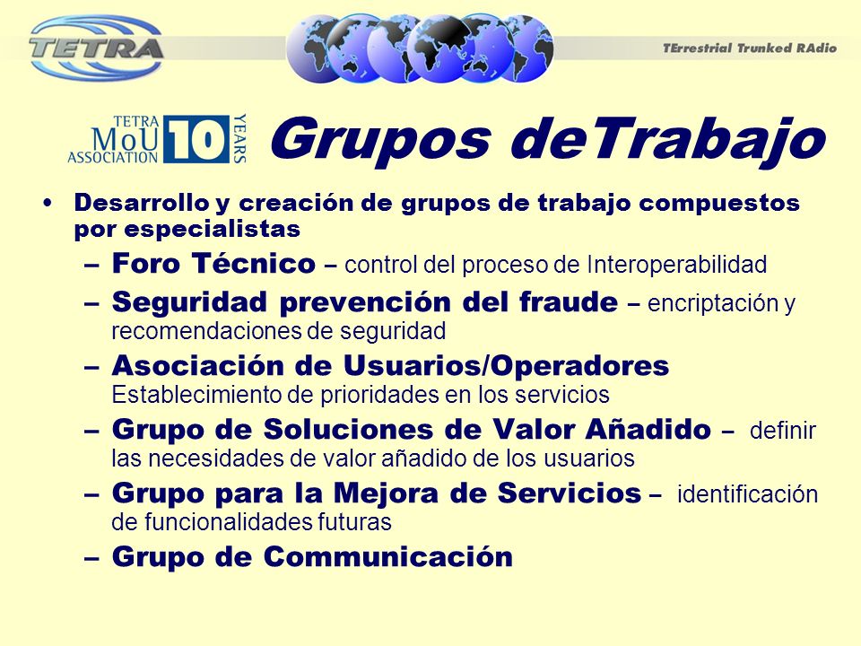 Grupos deTrabajo Desarrollo y creación de grupos de trabajo compuestos por especialistas. Foro Técnico – control del proceso de Interoperabilidad.