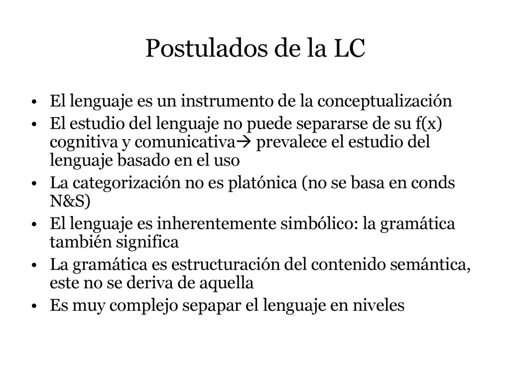 Postulados de la LC El lenguaje es un instrumento de la conceptualización.