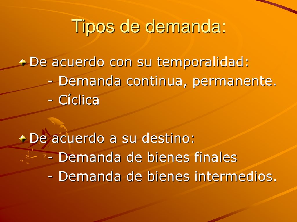 Tipos de demanda: De acuerdo con su temporalidad: