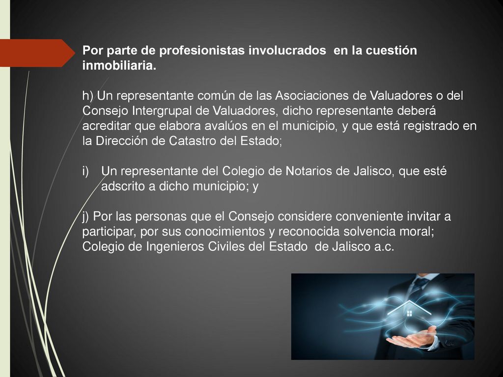 Por parte de profesionistas involucrados en la cuestión inmobiliaria.