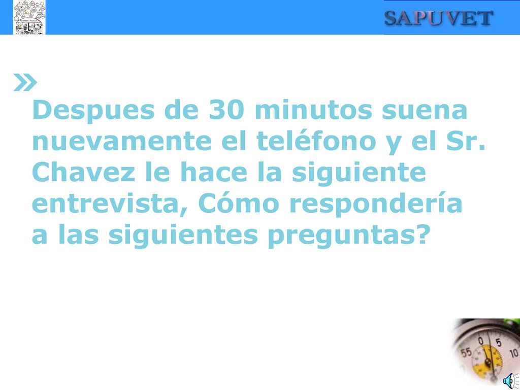 Despues de 30 minutos suena nuevamente el teléfono y el Sr