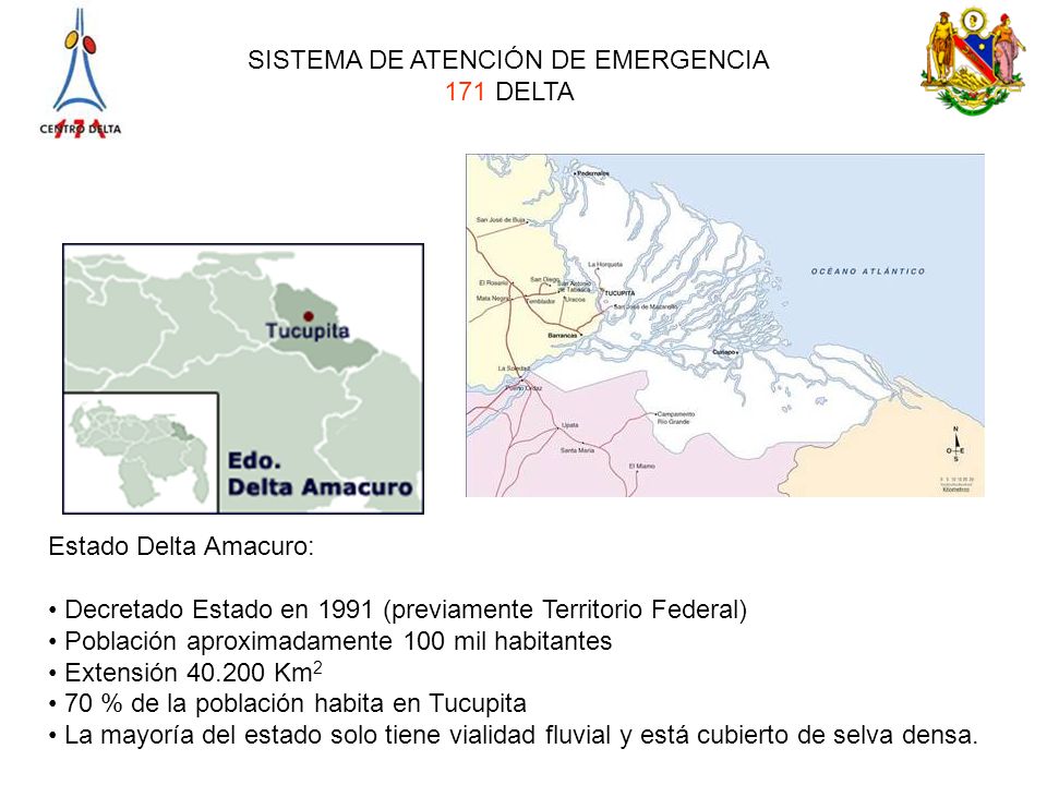 Estado Delta Amacuro: Decretado Estado en 1991 (previamente Territorio Federal) Población aproximadamente 100 mil habitantes.