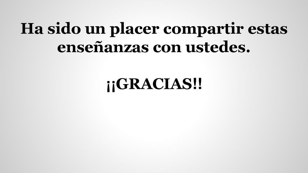 Ha sido un placer compartir estas enseñanzas con ustedes. ¡¡GRACIAS!!