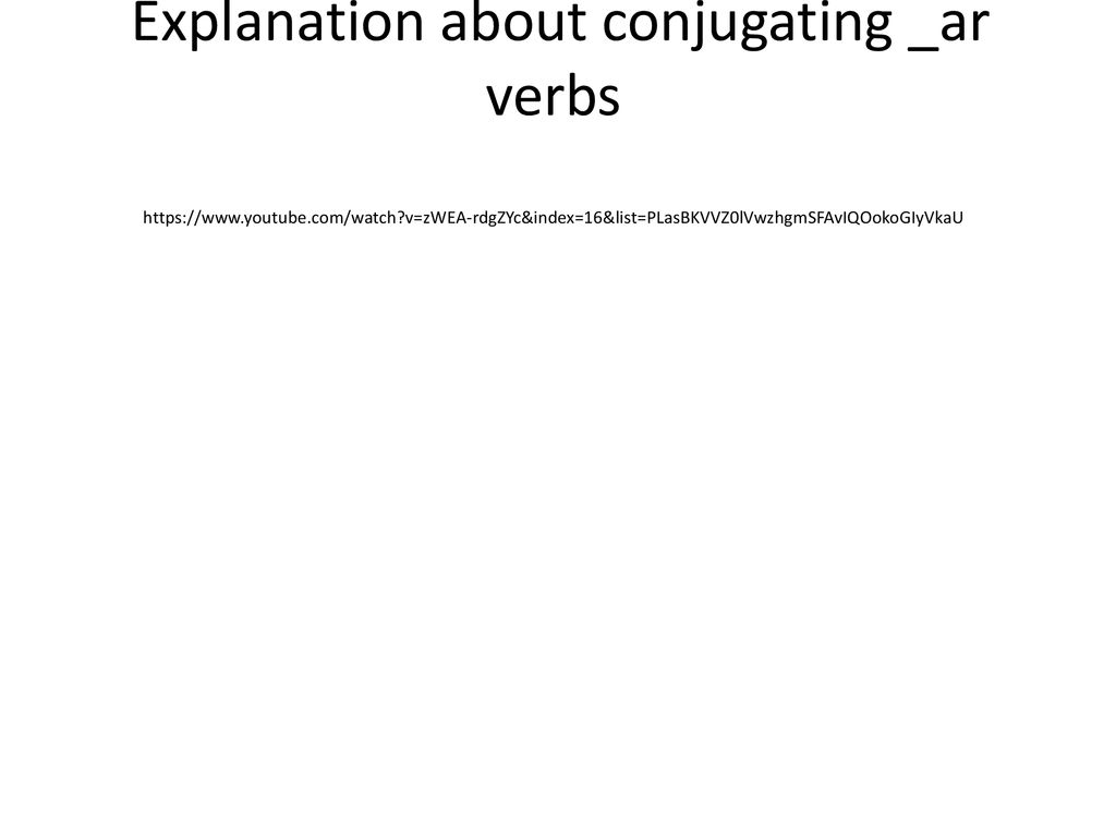 Explanation about conjugating _ar verbs   v=zWEA-rdgZYc&index=16&list=PLasBKVVZ0lVwzhgmSFAvIQOokoGIyVkaU