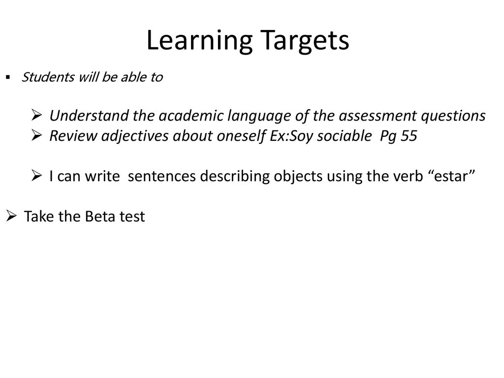 Learning Targets Students will be able to. Understand the academic language of the assessment questions.