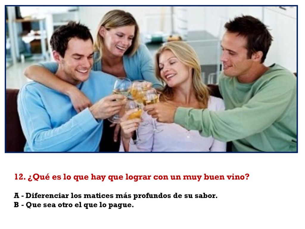 12. ¿Qué es lo que hay que lograr con un muy buen vino