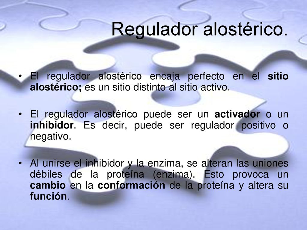 Regulador alostérico. El regulador alostérico encaja perfecto en el sitio alostérico; es un sitio distinto al sitio activo.