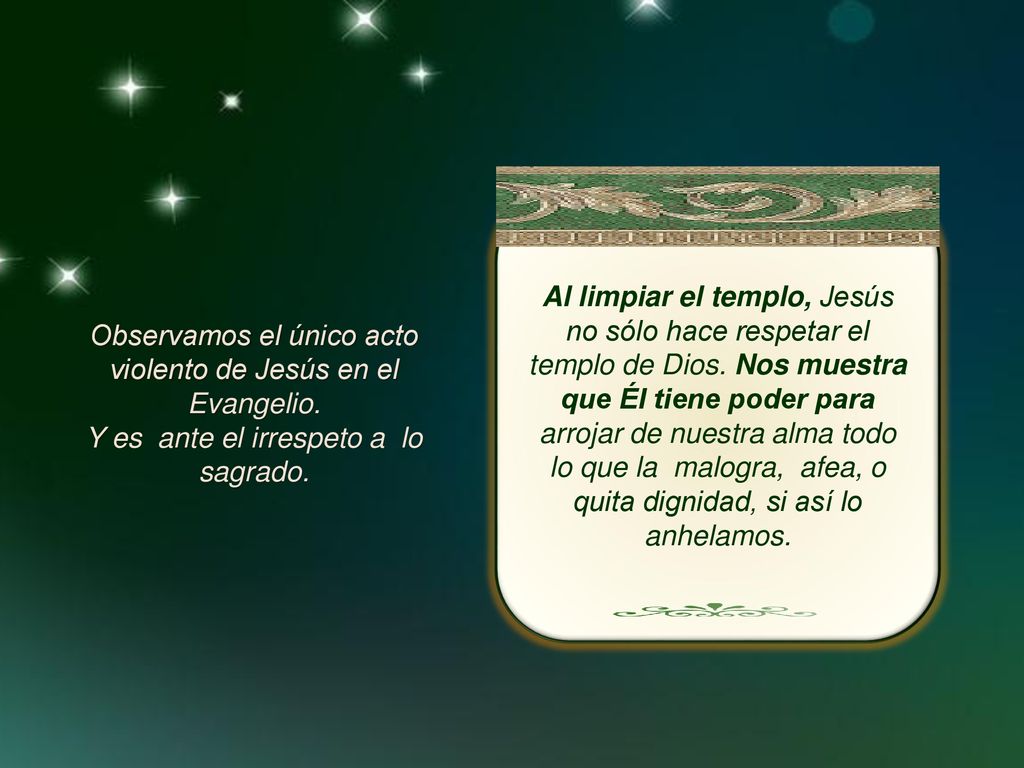Observamos el único acto violento de Jesús en el Evangelio.