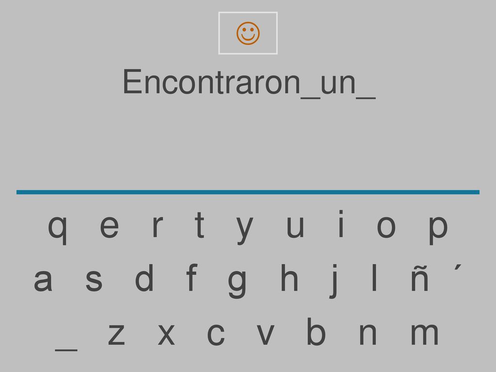 q e r t y u i o p a s d f g h j l ñ ´ _ z x c v b n m Encontraron_un_