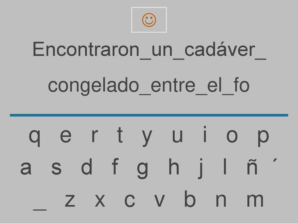 q e r t y u i o p a s d f g h j l ñ ´ _ z x c v b n m