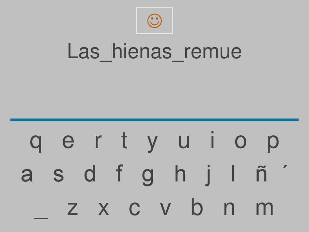 q e r t y u i o p a s d f g h j l ñ ´ _ z x c v b n m Las_hienas_remue