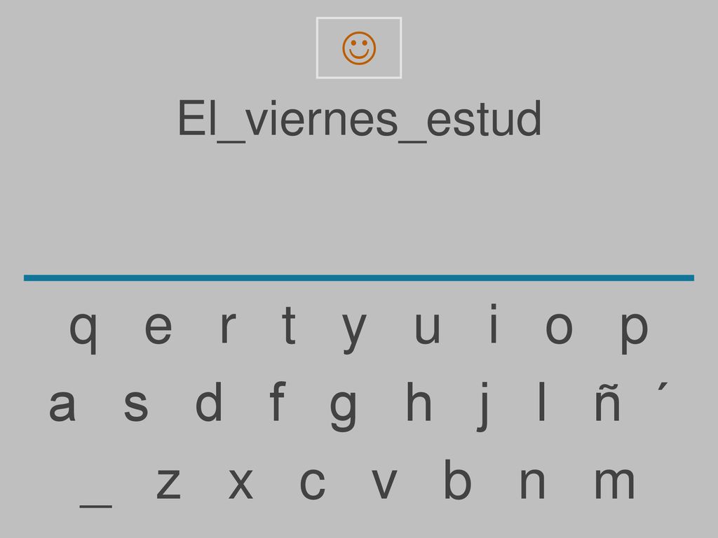 q e r t y u i o p a s d f g h j l ñ ´ _ z x c v b n m El_viernes_estud