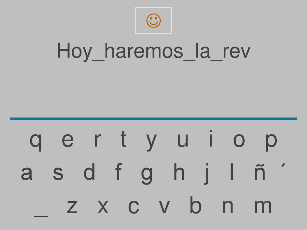q e r t y u i o p a s d f g h j l ñ ´ _ z x c v b n m