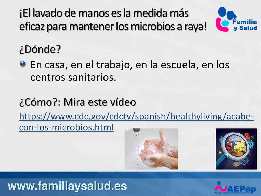 ¡El lavado de manos es la medida más eficaz para mantener los microbios a raya!