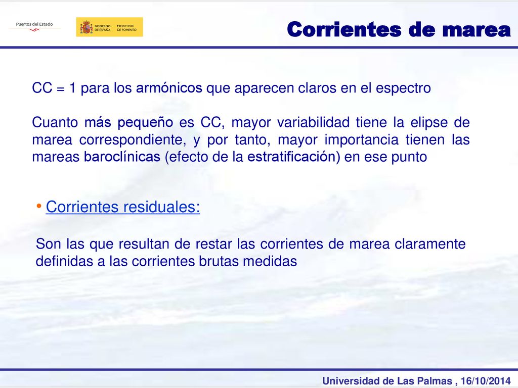 Corrientes de marea CC = 1 para los armónicos que aparecen claros en el espectro.