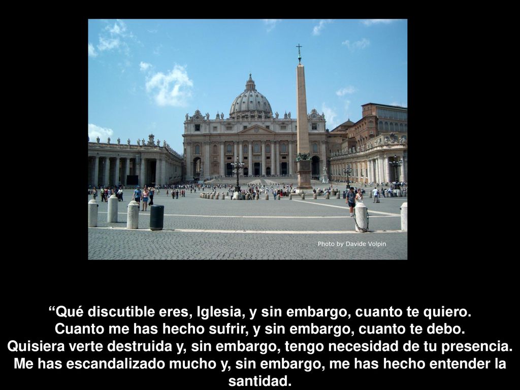Qué discutible eres, Iglesia, y sin embargo, cuanto te quiero.