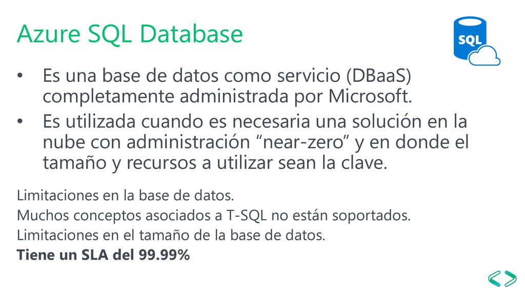 Azure SQL Database Es una base de datos como servicio (DBaaS) completamente administrada por Microsoft.