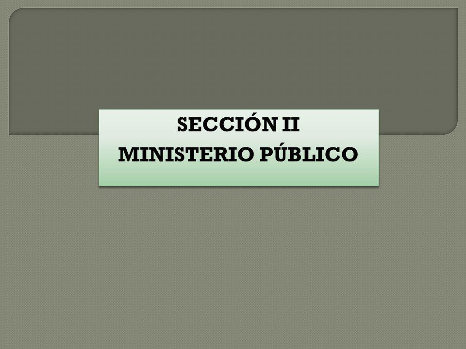 SECCIÓN II MINISTERIO PÚBLICO